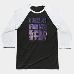 I Wish for my K-Pop Star on starry night background Baseball T-Shirt